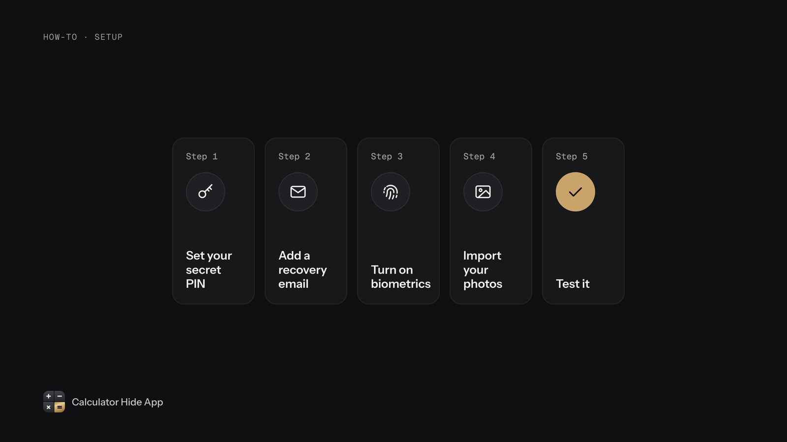 Five setup steps: set a PIN, add a recovery email, turn on biometrics, import photos and test it